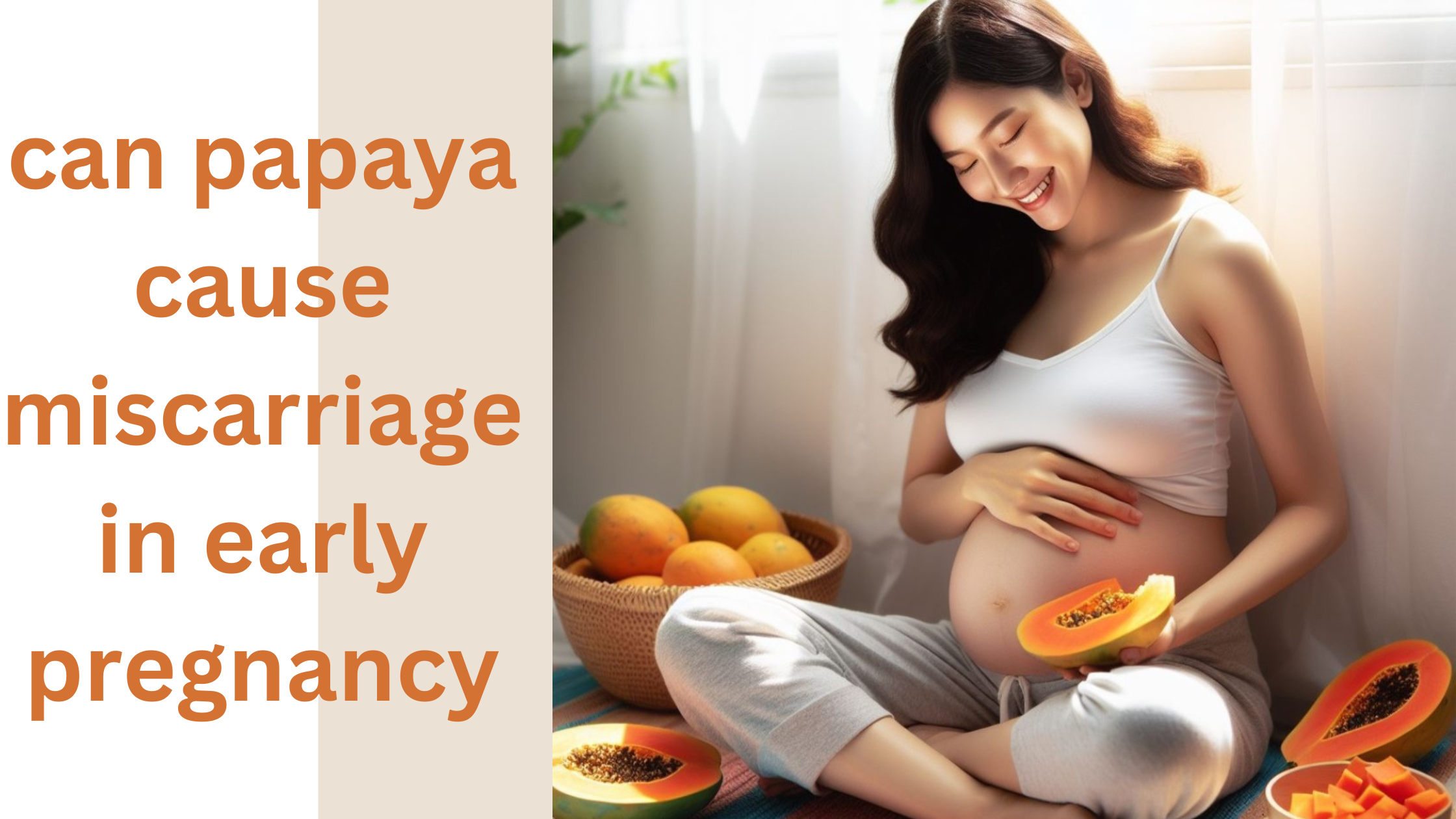 Can Papaya cause miscarriage in early pregnancy