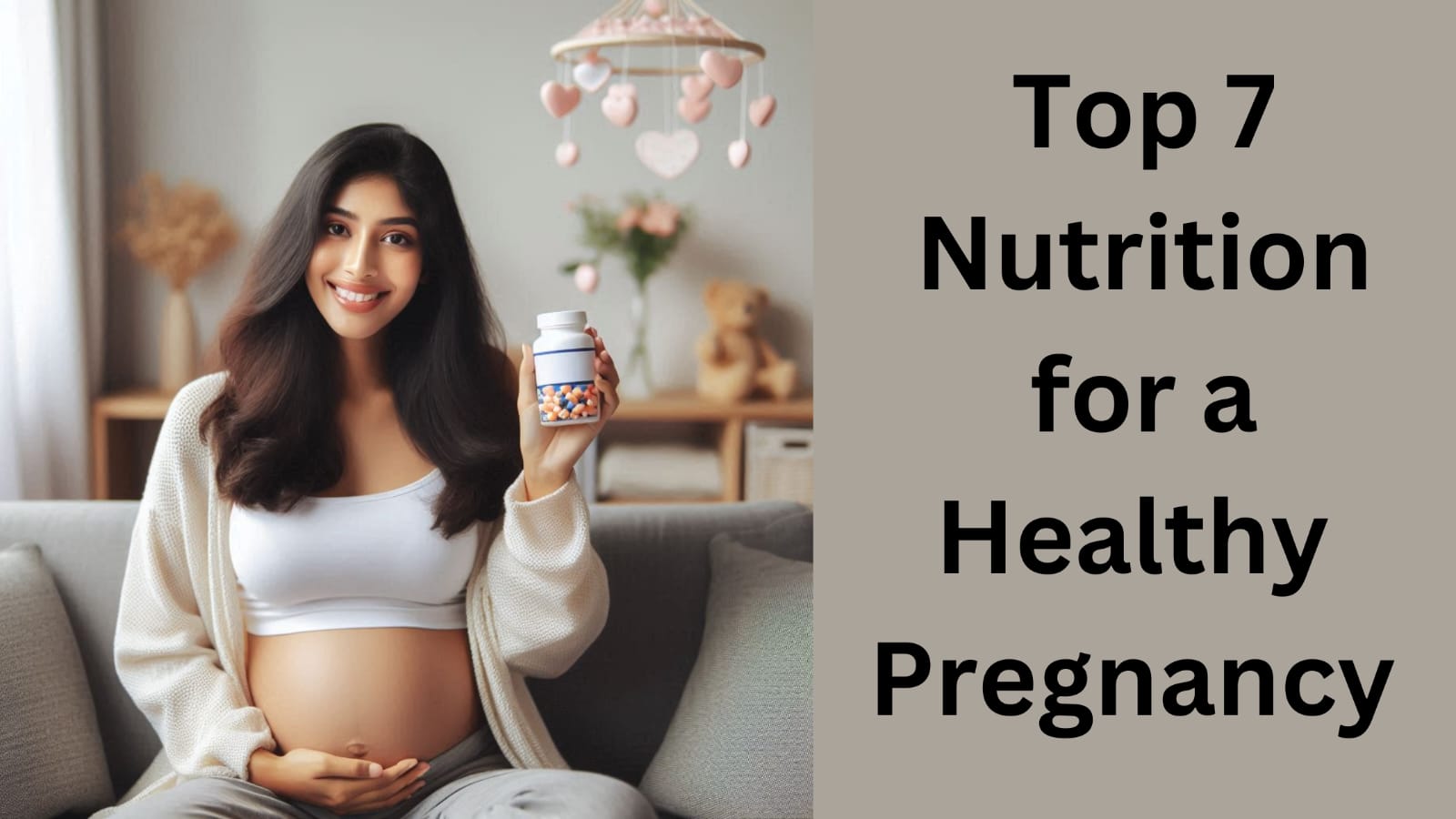 Top 7 Nutrition for a Healthy Pregnancy